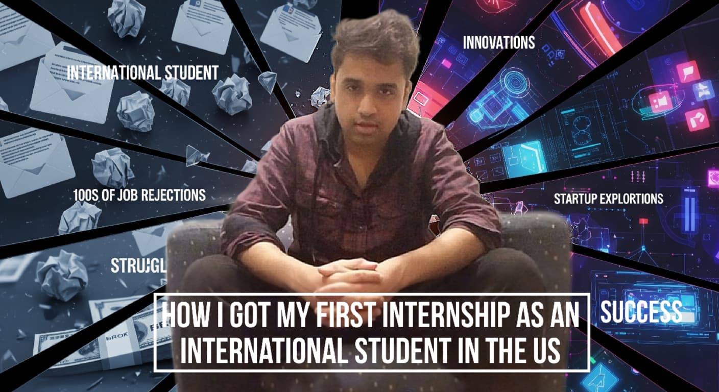 How I Landed My First Internship in the USA as an International Student After 100+ Rejections 